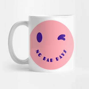 No Bad Days Happy Face Smiley Face Mug